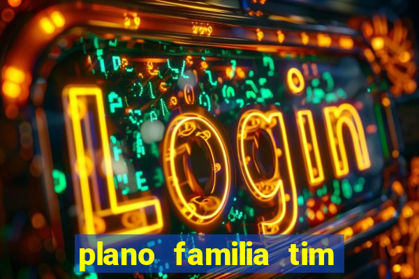 plano familia tim 3 chips